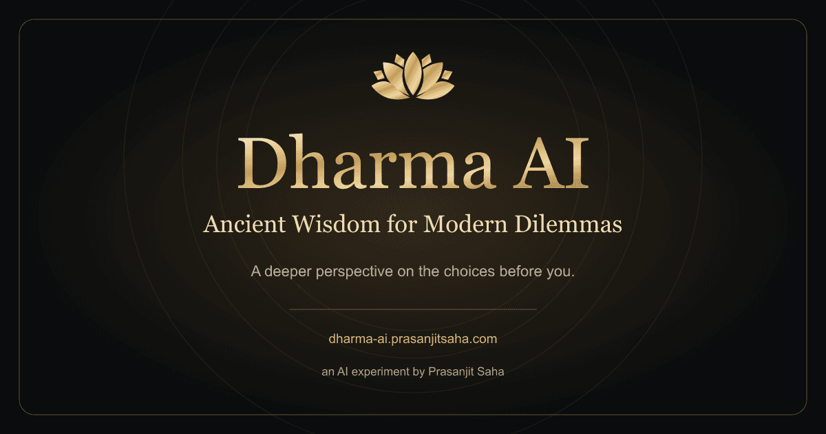 Dharma AI — Ancient Wisdom for Modern Dilemmas